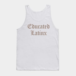 Educated LatinX Tank Top